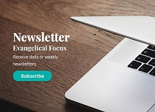 Subscribe to ‘Evangelical Focus’ newsletters