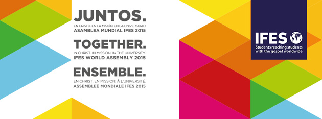 The theme of the 2015 World Assembly. / IFES ,IFES world assembly, 2015
