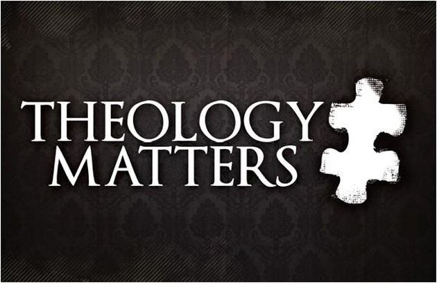 why-theology-matters-evangelical-focus