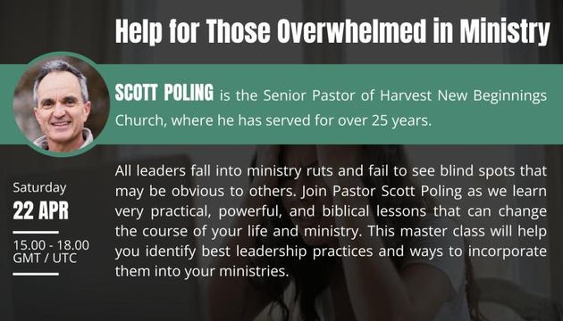 “Help for those overwhelmed in ministry”, free master class with  Scott Poling